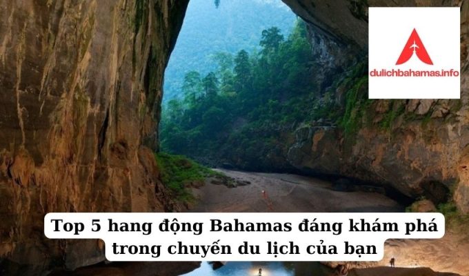 Read more about the article Top 5 hang động Bahamas đáng khám phá trong chuyến du lịch của bạn