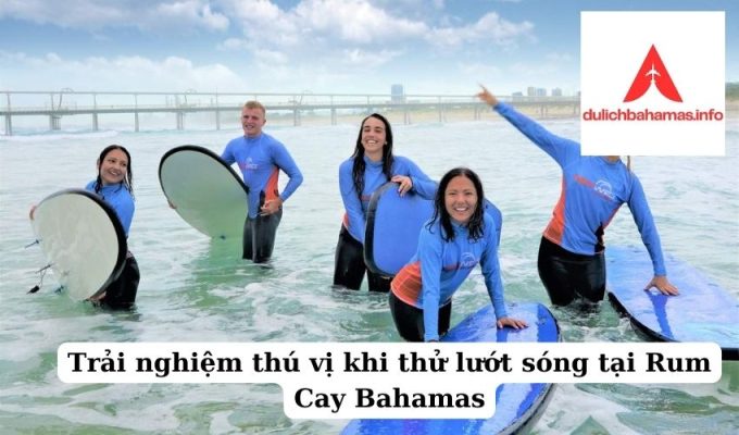 Read more about the article Trải nghiệm thú vị khi thử lướt sóng tại Rum Cay Bahamas